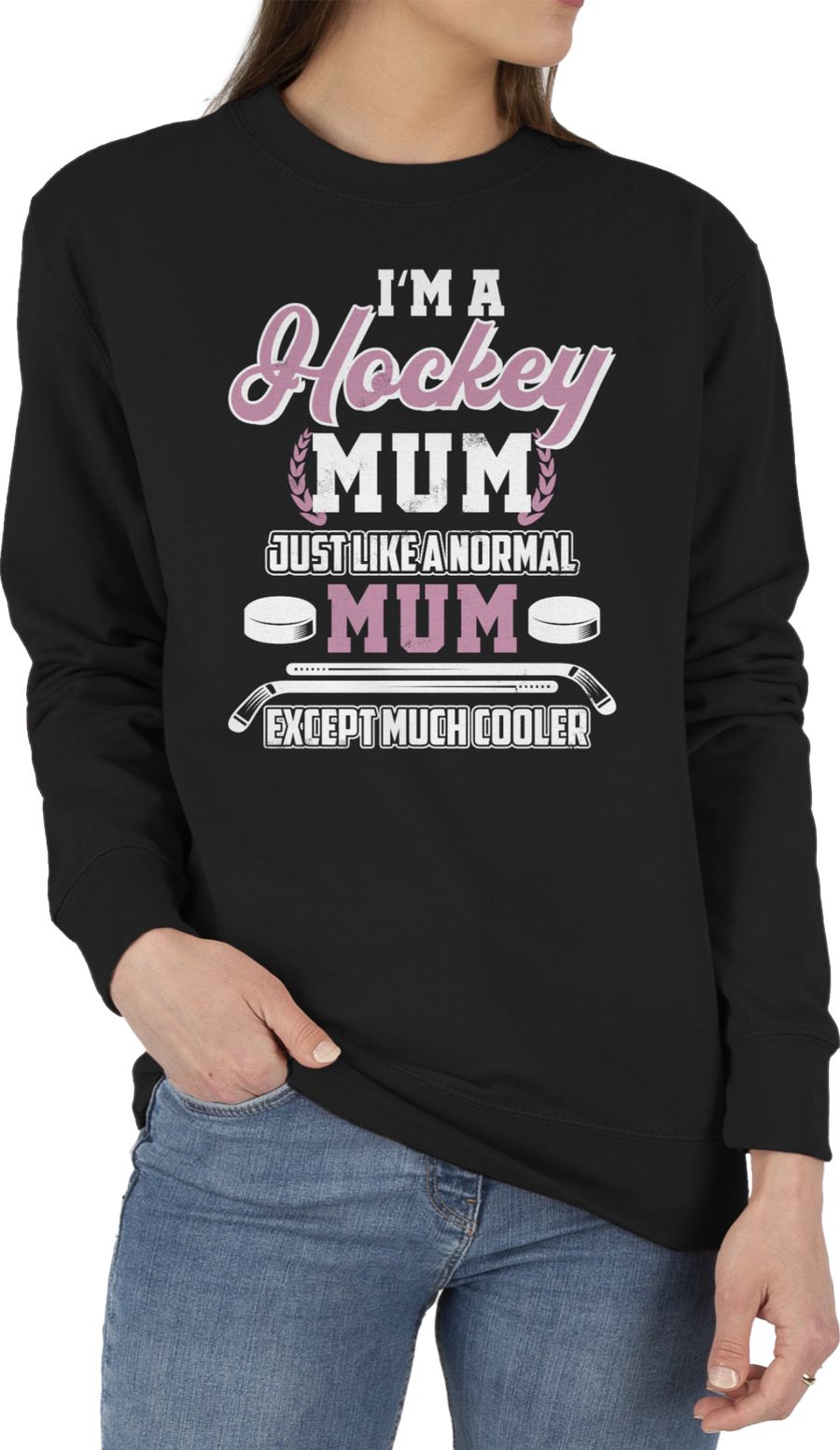 I'm a Hockey Mum- Just like a normal Mum - Except much cooler - Weiß