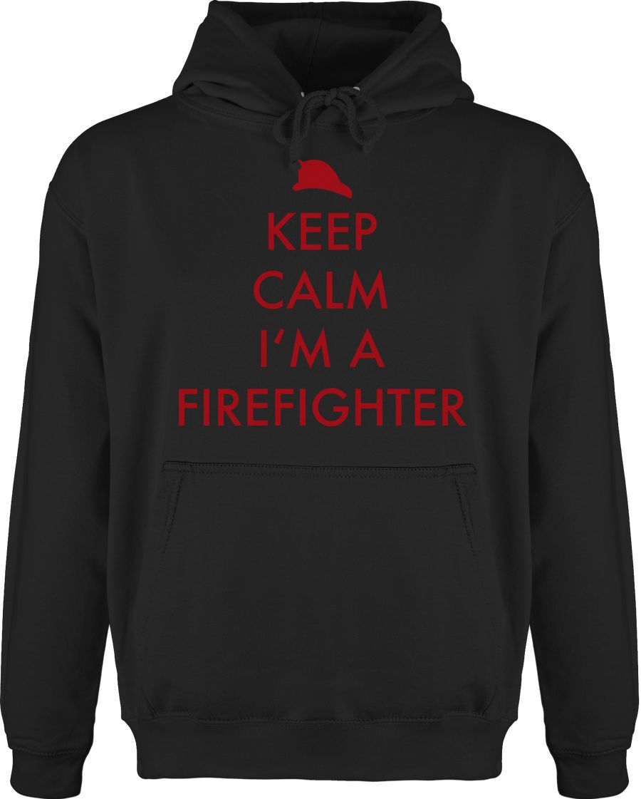 Keep calm I'm a firefighter