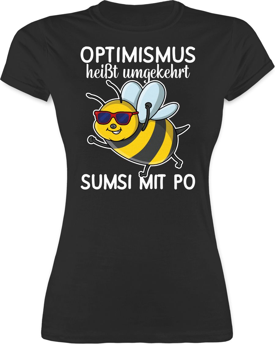 Optimismus heißt umgekehrt Sumsi mit Po - weiß