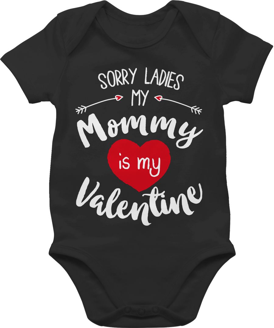 Sorry Ladies my Mommy is my Valentine weiß