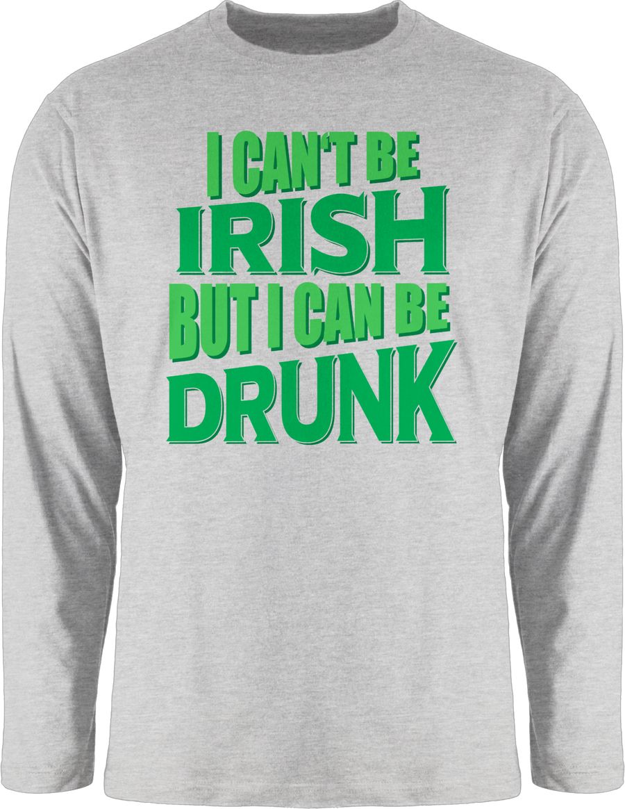 I can't be Irish, but I can be drunk