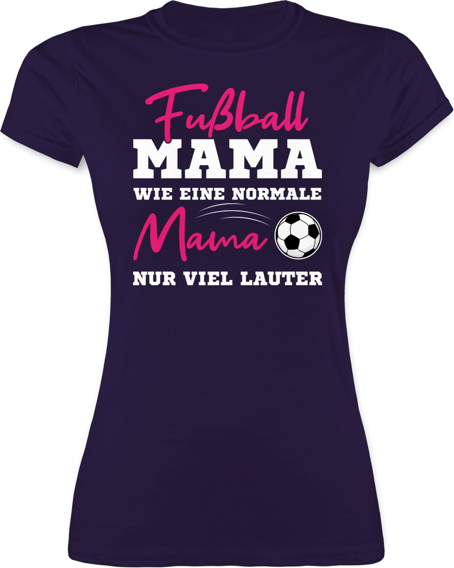 Fußball Mama - Wie eine normale Mama nur viel lauter I Frauen Fußball Mütter
